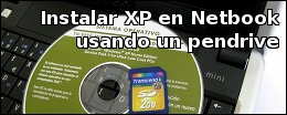 Instalar XP en Netbook usando un pendrive